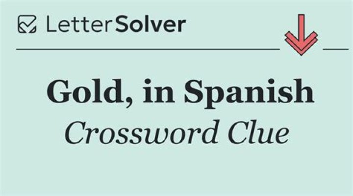 Spanish gold NYT Crossword Clue